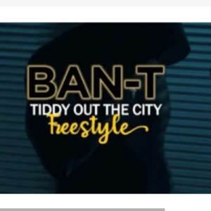 Ban-T – Tiddy Out The City (Freestyle)