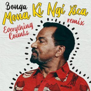 Bonga – Mona Ki Ngi Xica (Everything Counts Remix) 