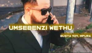 Busta 929 – Umsebenzi Wethu Ft. Meneer Cee