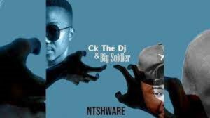 Ck The Dj – Ntshware Ft. Big Soldier