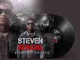 Ntokzin – Steven Seagal Ft. Sir Trill