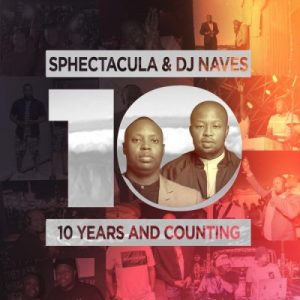 Sphectacula & DJ Naves – 10 Years And Counting