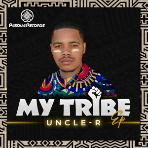 Uncle-R – My Tribe