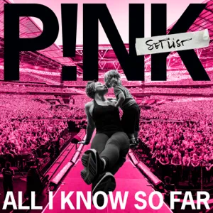 P!nk – All I Know So Far