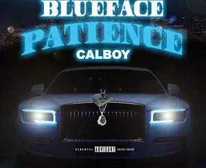 Blueface and Calboy – Patience