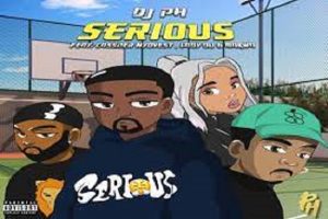 DJ PH – Serious ft Cassper Nyovest, Lady Du & Makwa