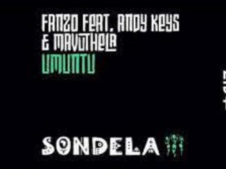 Fanzo – Umuntu Ft. Andy Keys & Mavuthela