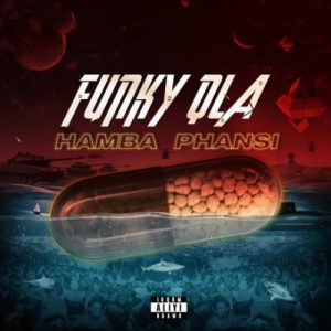 Funky Qla – Hamba Phansi