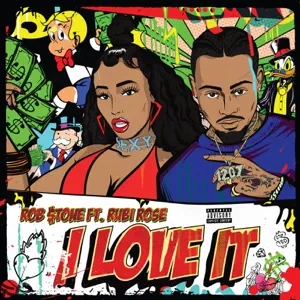 Rob $tone – I Love It (feat. Rubi Rose)