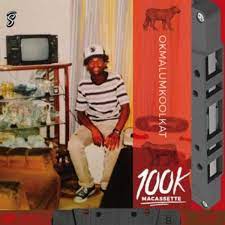 Okmalumkoolkat – 100k Macassette