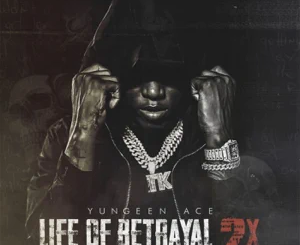 ALBUM: Yungeen Ace – Life of Betrayal 2x