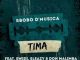 Sbobo De Musica – Tima ft. Sleazy, Swidi & Don Malimba