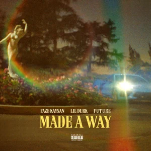 made-a-way-feat.-future-lil-durk-single-faze-kaysan-1