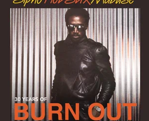 sipho-hotstix-mabuse-burn-out-30th-anniversary-edition