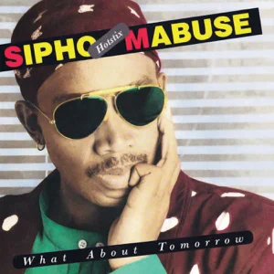 sipho-hotstix-mabuse-what-about-tomorrow-