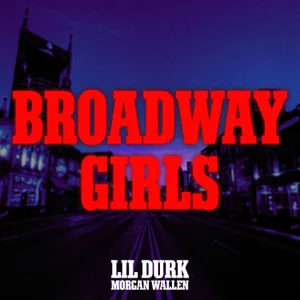 broadway-girls-feat.-morgan-wallen-single-lil-durk