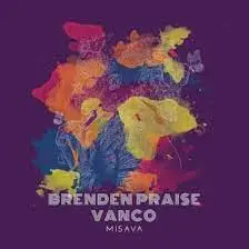 Brenden-Praise-Vanco-–-MISAVA-mp3-download-zamusic