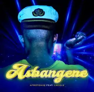 DOWNLOAD-AfroToniQ-–-Asbangene-ft-Lacole-–.webp