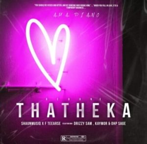 ShaunMusiQ-F-Teearse-–-Thatheka-Redone-ft.-Drizzy-Sam-Kaymor-Ohp-Sage-mp3-download-zamusic