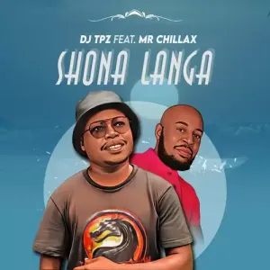 dj-tpz-–-shona-langa-ft.-mr-chillax