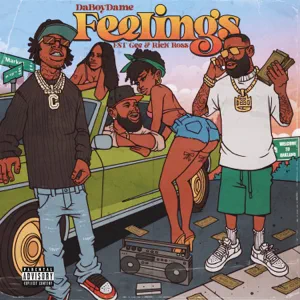 DaBoyDame-and-Rick-Ross-Feelings-feat.-EST-Gee