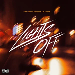 Lights-Off-feat.-Gunna-Lil-Durk-Single-Tay-Keith