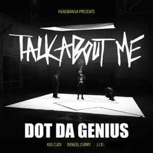 Talk-About-Me-Single-Dot-Da-Genius-JID-Denzel-Curry-and-Kid-Cudi