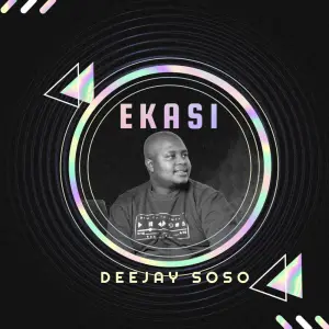 DOWNLOAD-Deejay-Soso-–-Ekasi-Amapiano-–.webp