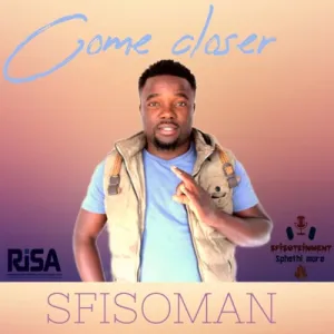 DOWNLOAD-Sfisoman-–-Come-Closer-–.webp