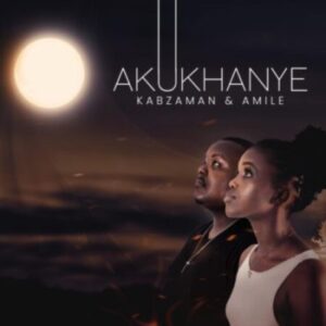 DOWNLOAD-DJ-Kabzaman-Amile-–-Akukhanye-–