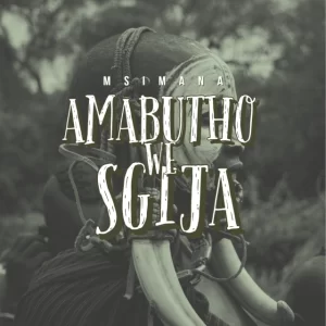 DOWNLOAD-Msimana-–-Amabutho-WeSgija-–.webp