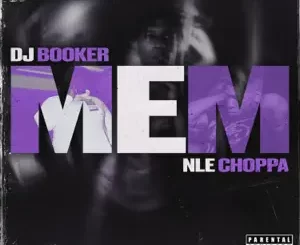 Mem-Single-Dj-Booker-and-NLE-Choppa