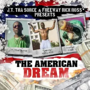 An-American-Dream-J.T.-Tha-Sorce-Freeway-and-Rick-Ross