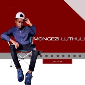 DOWNLOAD-Mongezi-Luthuli-–-Love-Letter-–