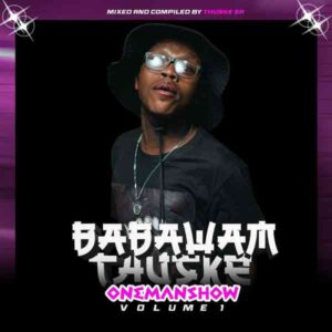 DOWNLOAD-Thuske-SA-–-Baba-Wam-Thuske-One-Man-Show