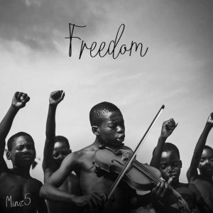 1671807420 DOWNLOAD-Minz5-–-Freedom-ft-The-Low-key-Josiah-De