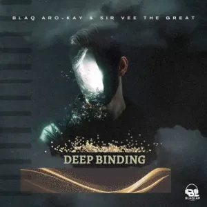 BlaQ-Afro-Kay-Sir-Vee-The-Great-–-Deep-Binding-mp3-download-zamusic