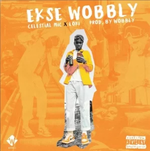 DOWNLOAD-DJ-Wobbly-–-Ekse-Wobbly-Ft-Celestial-Mic.webp