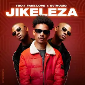 DOWNLOAD-TBO-FakeLove-Sv-Muziq-–-Jikeleza-–.webp