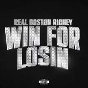 Win-For-Losin-Single-Real-Boston-Richey