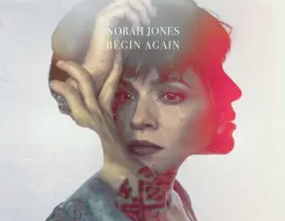 Begin Again Norah Jones