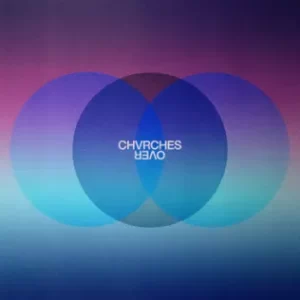 Over - Single
CHVRCHES