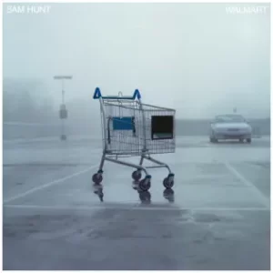 Walmart - Single
Sam Hunt