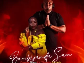 Deejay Soso – Bambi’sandla Sam ft. Thanda Da Lady