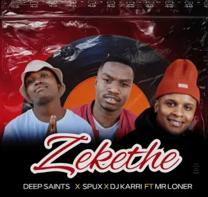 Deep Saints, Spux & Dj Karri - Zekethe