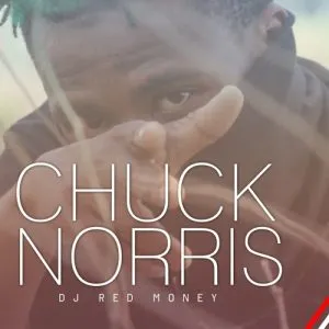 Dj Red Money – Chuck Norris