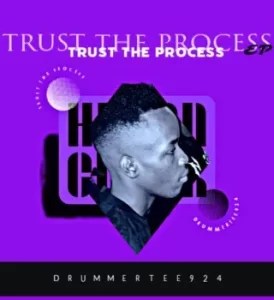 DrummeRTee924 - Trust The Process