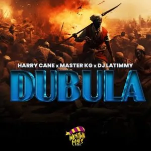 Harry Cane, Master KG & DJ LaTimmy – Dubula