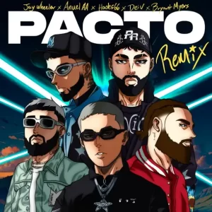 Jay Wheeler - Pacto (Remix) (feat. Anuel AA, Hades66, Bryant Myers & Dei V)