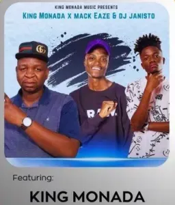 King Monada & Mack Eaze - Mphe Dilo Tse Ft. Dj Janisto